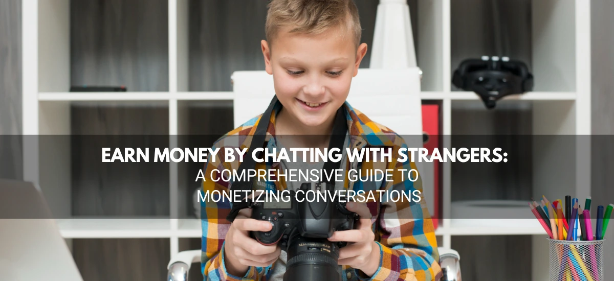 Earn Money by Chatting with Strangers