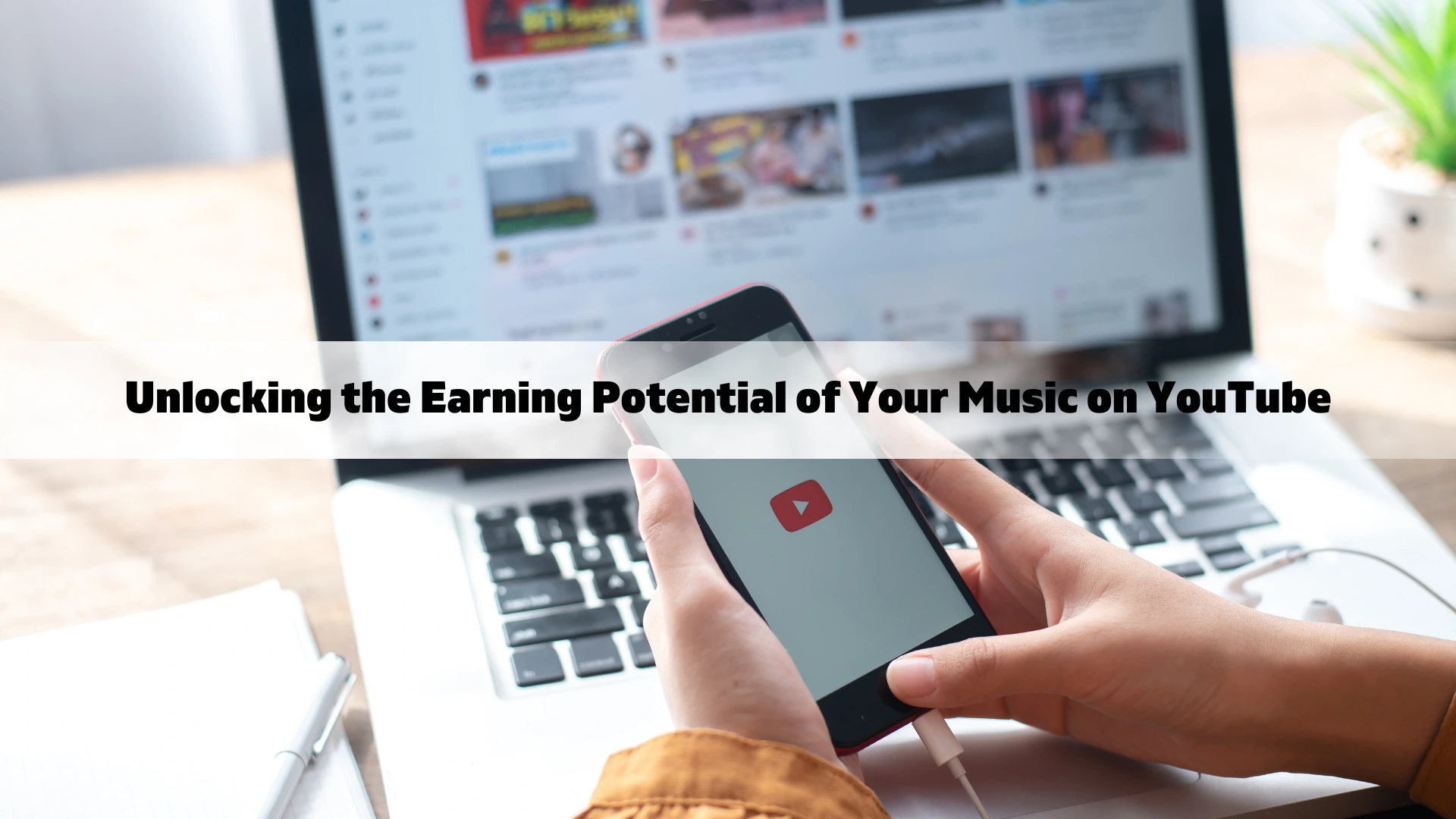 Unlocking the Earning Potential of Your Music on YouTube: A Comprehensive Guide